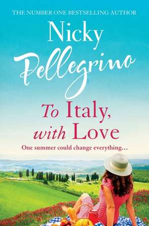 To Italy, with Love de Nicky Pellegrino