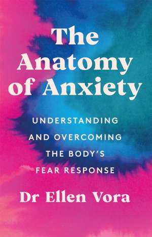 The Anatomy of Anxiety de Ellen Vora