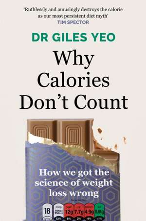 Why Calories Don't Count de Giles Yeo