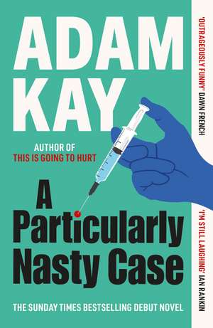 A Particularly Nasty Case: The fastest-selling debut thriller of 2025, from the author of global phenomenon This is Going to Hurt de Adam Kay