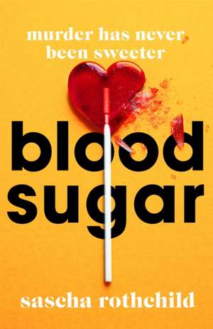 Blood Sugar de Sascha Rothchild