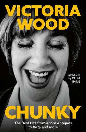 Chunky: The Best Bits from Acorn Antiques to Kitty and more de Victoria Wood