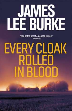 Every Cloak Rolled In Blood de James Lee (Author) Burke