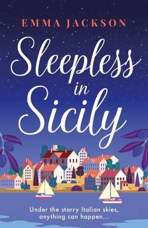 Sleepless in Sicily: The heart-warming romcom! de Emma Jackson