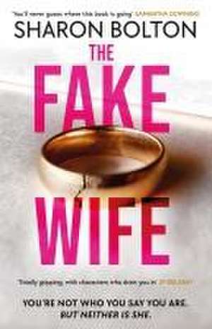 The Fake Wife de Sharon Bolton