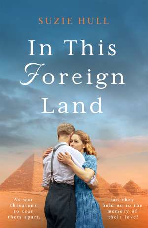 In this Foreign Land: winner of the RNA Joan Hessayon award 2022 de Suzie Hull