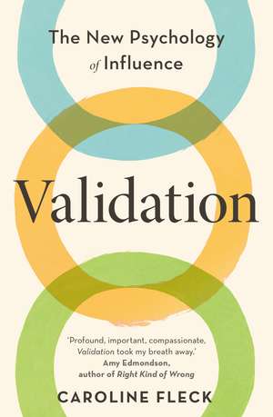 Validation: The New Psychology of Influence de Caroline Fleck