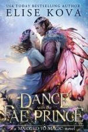 A Dance with the Fae Prince de Elise Kova