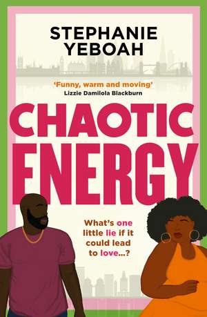 Chaotic Energy: The hilarious, heartfelt, must-read romantic comedy de Stephanie Yeboah