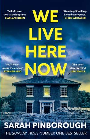 We Live Here Now: The sensational new thriller from the number one bestselling author of BEHIND HER EYES! de Sarah Pinborough