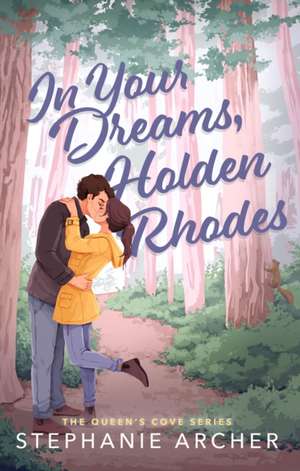 In Your Dreams, Holden Rhodes de Stephanie Archer