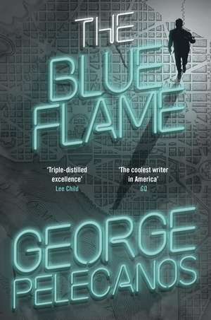 The Blue Flame de George Pelecanos