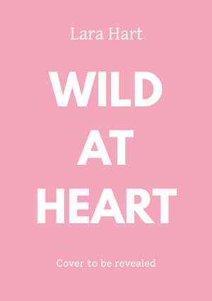 Wild Hearts: An utterly addictive and cosy cowboy romance set in a bookshop for 2027 de Lara Hart