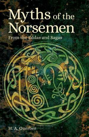 Myths of the Norsemen de Hélène Adeline Guerber