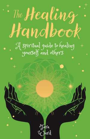 The Healing Handbook de Tara Ward