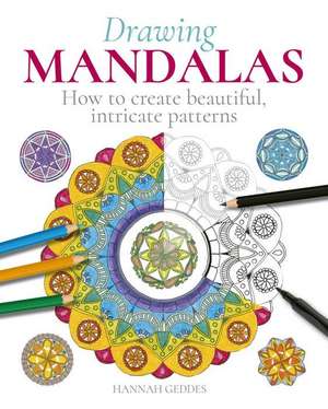 Drawing Mandalas de Hannah Geddes