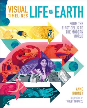 Visual Timelines: Life on Earth de Anne Rooney