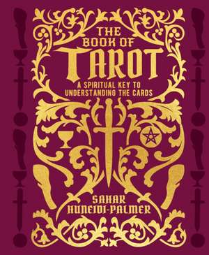 The Book of Tarot de Sahar Huneidi-Palmer