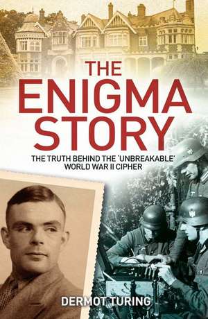 The Enigma Story de John Dermot Turing