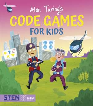 Alan Turing's Code Games for Kids de Lisa Regan