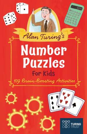 Alan Turing's Number Puzzles for Kids de Eric Saunders