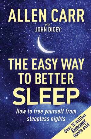 Allen Carr's Easy Way to Better Sleep de Allen Carr