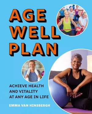 Hinsbergh, E: Age Well Plan