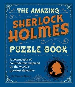 Moore, G: Amazing Sherlock Holmes Puzzle Book