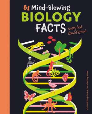 81 Mind-Blowing Biology Facts Every Kid Should Know! de Anne Rooney