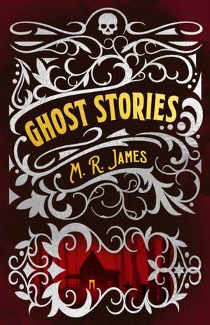 M. R. James Ghost Stories de Montague Rhodes James