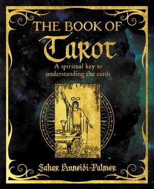 The Book of Tarot de Sahar Huneidi-Palmer