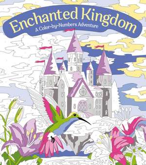 Enchanted Kingdom: A Colour-By-Numbers Adventure de Georgie Fearns