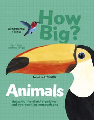 How Big? Animals de Lisa Regan