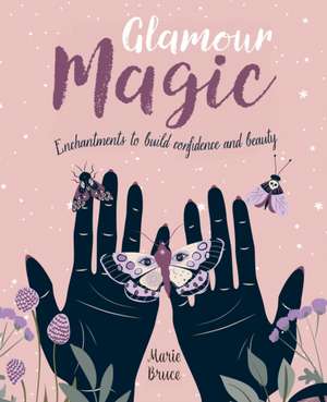 Glamour Magic de Marie Bruce