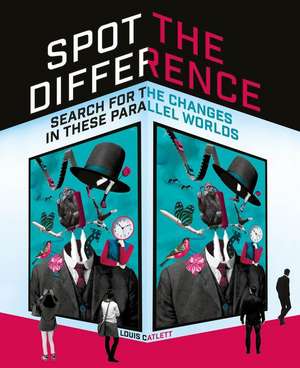 Spot the Difference de Louis Catlett