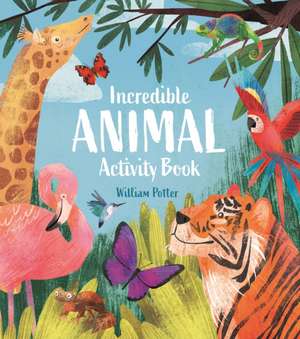 Incredible Animal Activity Book de William (Author) Potter