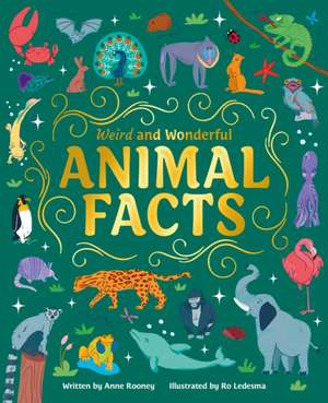 Weird and Wonderful Animal Facts de Anne Rooney