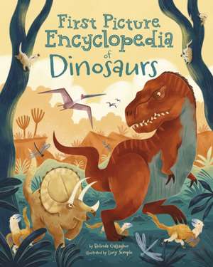 First Picture Encyclopedia of Dinosaurs de Belinda Gallagher