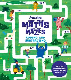 Casey, C: Amazing Maths Mazes: Adding and Subtracting de Catherine Casey