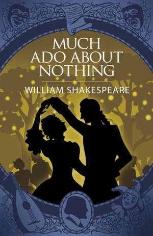 Much Ado About Nothing de William Shakespeare