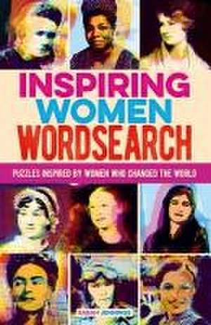 Inspiring Women Wordsearch: Puzzles Inspired by Women Who Changed the World de Sarah Jennings