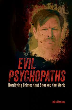 Evil Psychopaths de John Marlowe