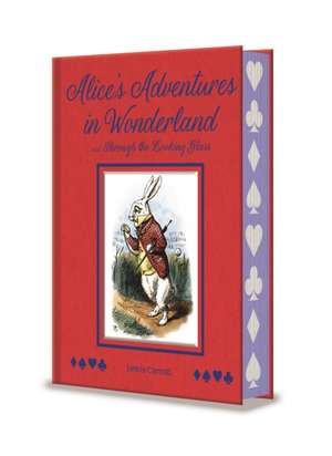 Alice's Adventures in Wonderland and Through the Looking Glass de Lewis Carroll