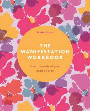 The Manifestation Workbook de Marie Bruce