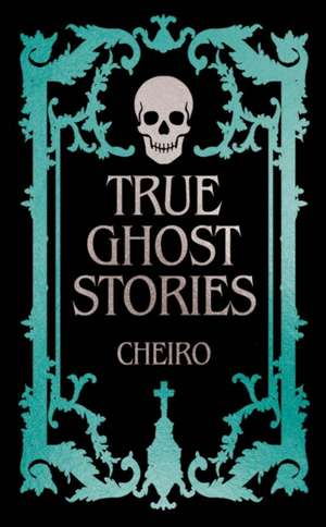 True Ghost Stories de Cheiro