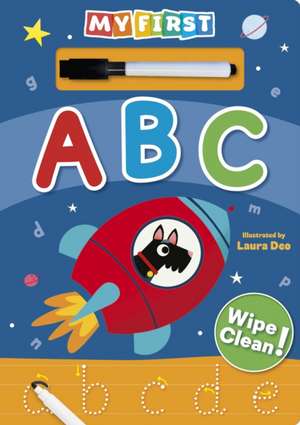 My First Abc: Wipe Clean! de Laura Deo