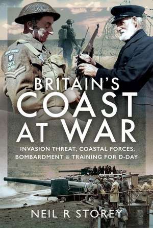 Britain's Coast at War de Neil R. Storey