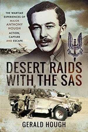 Desert Raids with the SAS de Major Tony Hough