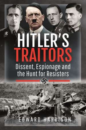 Hitler's Traitors de Edward Harrison