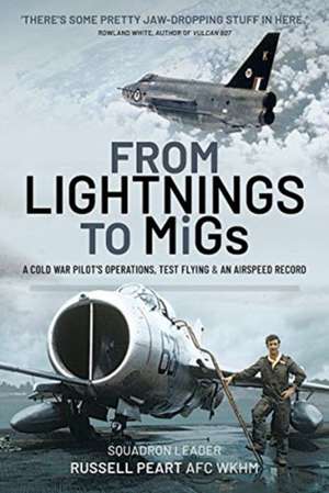 From Lightnings to MiGs de Squadron Leader Russ Peart AFC WkhM